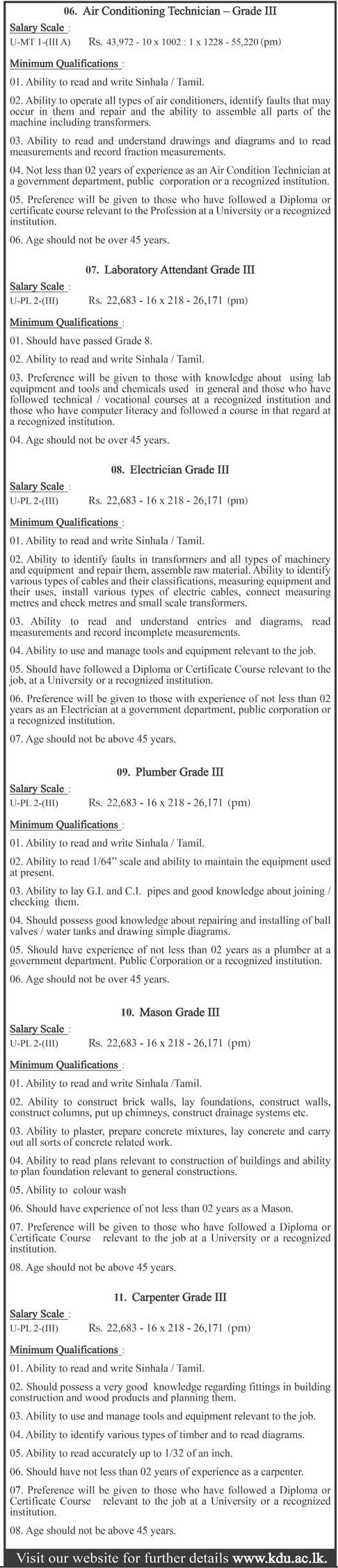 Management Assistant, Library Attendant, Laboratory Attendant, Medical Officer, Technical Officer, Book Keeper, Generator Operator, Air Conditioning Technician, Electrician, Plumber, Mason, Carpenter, Cook, Barman, Sanitary Labourer, Supervisor, Labourer - General Sir John Kotelawala Defence University